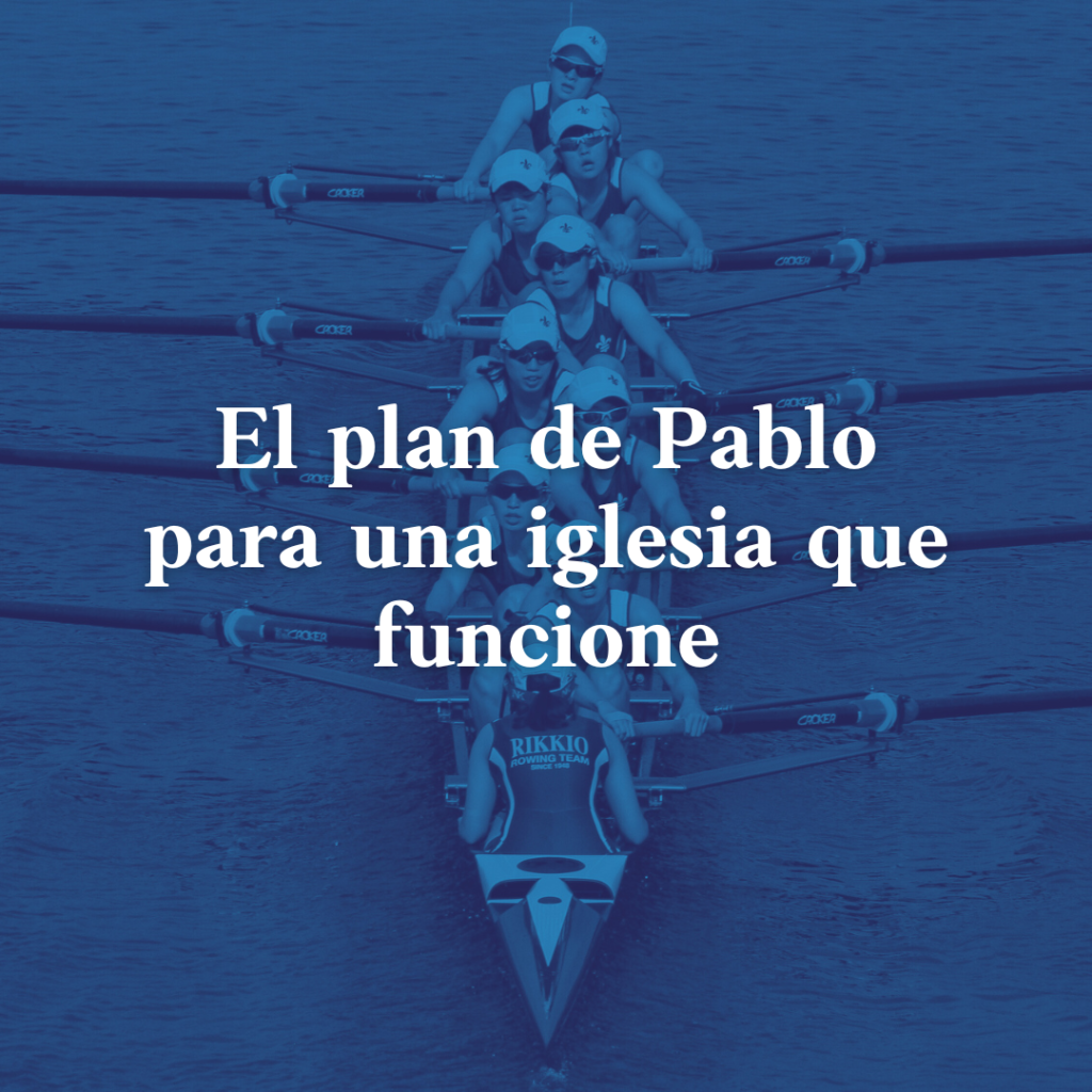 El plan de Pablo para una iglesia que funcione