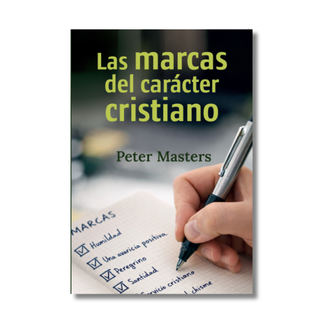 Marcas del carácter cristiano Peter Masters libro santidad y madurez espiritual