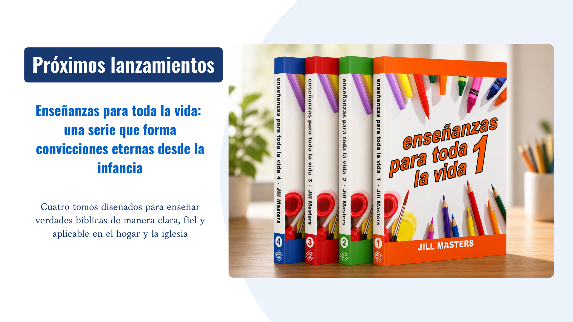 Enseñanzas para toda la vida una serie que forma convicciones eternas desde la infancia