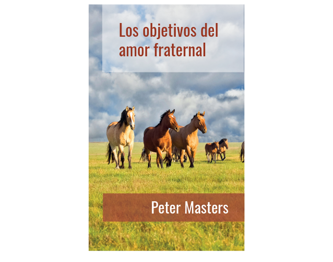 Los objetivos del amor fraternal – Peter Masters