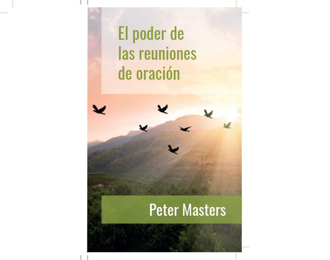 El poder de las reuniones de oración – Peter Masters
